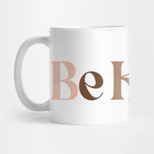 Be Kind Mug